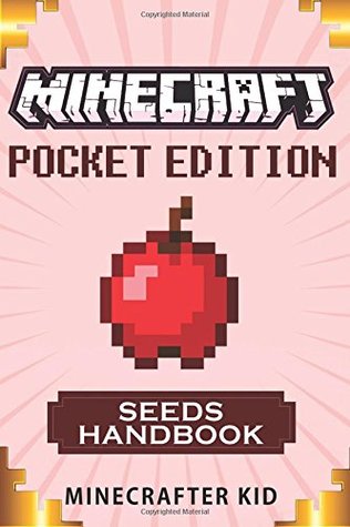 Read online Minecraft: Seeds Pocket Edition Handbook: Top 25 Seeds (Unofficial Minecraft Secrets Guide for Kids) (Ultimate Minecraft Secrets Handbooks) - Minecrafter Kid file in PDF