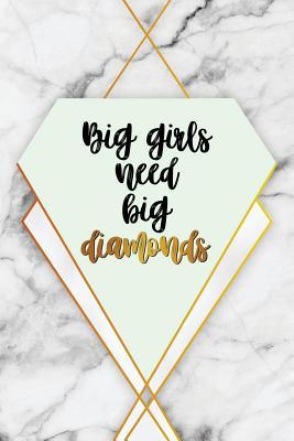 Read Big Girls Need Big Diamonds: Bullet Journal 120-Page 1/4 Inch Dot Grid Female Empowerment Notebook 6 X 9 Marble & Gold Perfect Paperback - NOT A BOOK file in ePub