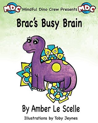 Download Brac's Busy Brain (The Mindful Dino Crew Book 5) - Amber Le Scelle | ePub