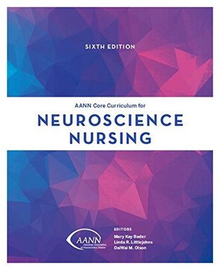 Read AANN Core Curriculum for Neuroscience Nursing, 6th Edition - Mary Kay Bader file in PDF