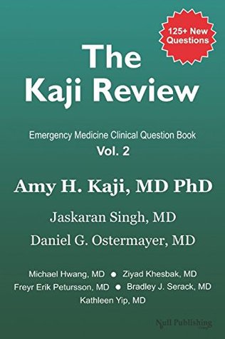 Read online The Kaji Review Volume 2: Emergency Medicine Clinical Question Book - Amy Kaji file in PDF