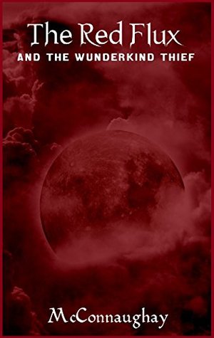 Download The Red Flux and the Wunderkind Thief (The Maharris Fantasy Series Book 1) - Nicholas McConnaughay file in PDF