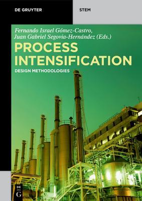 Read online Process Intensification: Design Methodologies - Fernando Israel Gomez-Castro file in ePub