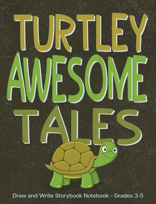 Download Turtley Awesome Tales Draw and Write Storybook Notebook - Grades 3-5: Creative Writing Primary Storybook Paper for 3rd Through 5th Grade; Wide Ruled - Picadilly Printables file in ePub
