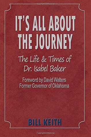 Download It's All About the Journey: The Life and Times of Dr. Isabel Baker - Bill Keith | PDF
