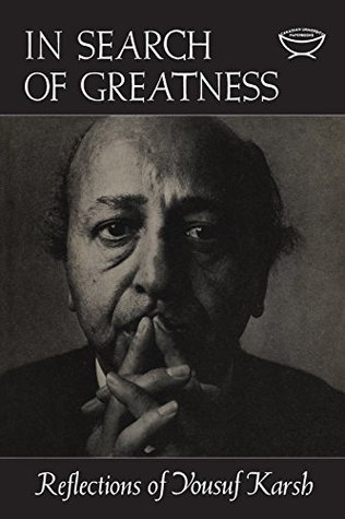 Read online In Search of Greatness: Reflections of Yousuf Karsh (Heritage) - Yousef Karsh | PDF