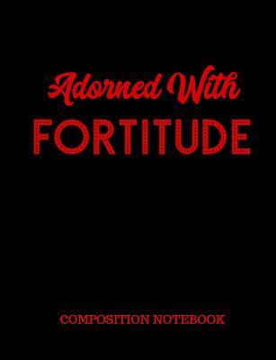 Read online Adorned with Fortitude Composition Notebook: Delta SIGMA Theta Gift Red Writing Tablet Diary Journal - School Office Home Student Teacher - 100 Pages - Wide Ruled - 7.44 X 9.69 - 1570 Publishing | PDF