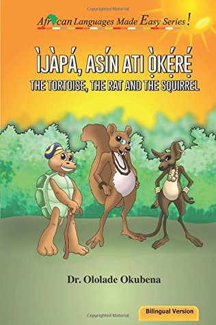 Read online The Tortoise, the Rat and the Squirrel - Bilingual - Ololade Okubena file in PDF