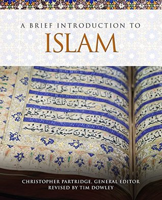 Read online A Brief Introduction to Islam (Brief Introductions to World Religions) - Timothy Dowley | ePub