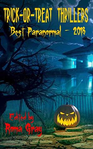 Download Trick-or-Treat Thrillers - Best Paranormal - 2018 - Roma Gray | ePub