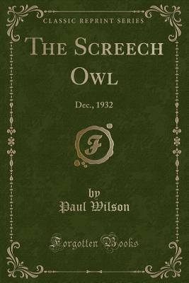 Download The Screech Owl: Dec., 1932 (Classic Reprint) - Paul Wilson | PDF
