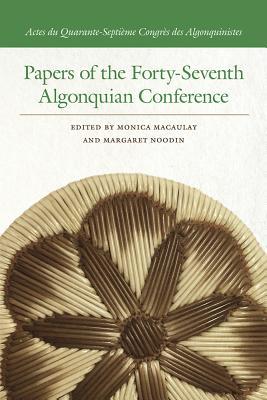 Read Papers of the Forty-Seventh Algonquian Conference - Monica Macaulay file in PDF