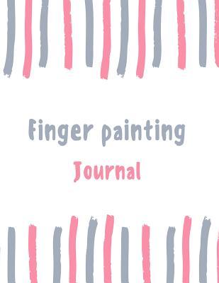 Read online Finger Painting Journal: 100 Pages College Ruled Lined Journal/Notebook - 8.5 X 11 Large Log Book/Notepad - Sweet Tooth Journals file in ePub