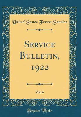 Read Service Bulletin, 1922, Vol. 6 (Classic Reprint) - United States Forest Service | ePub