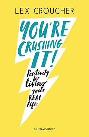 Download You're Crushing It: Positivity for living your REAL life - Lex Croucher file in PDF