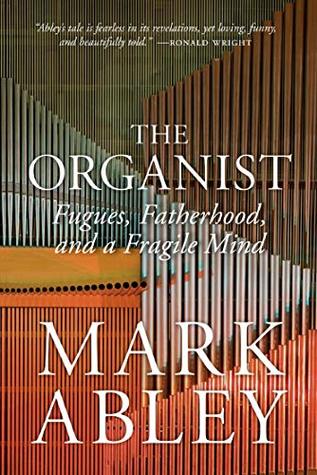 Download The Organist: Fugues, Fatherhood, and a Fragile Mind - Mark Abley file in ePub