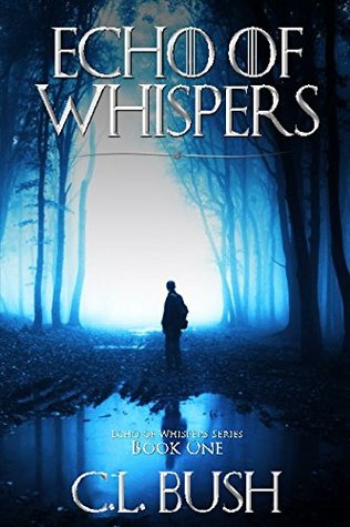 Read online Echo of Whispers: Book One (Echo of Whispers Series) - C.L. Bush | PDF