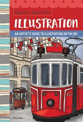 Read Anywhere, Anytime Art: Illustration: An artist's guide to illustration on the go! - Betsy Beier | ePub