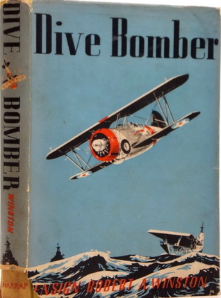 Read online Dive Bomber: Learning To Fly The Navy’s Fighting Planes - Lt.-Cmdr. Robert A. Winston | PDF