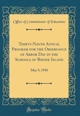 Read Thirty-Ninth Annual Program for the Observance of Arbor Day in the Schools of Rhode Island: May 9, 1930 (Classic Reprint) - Office of Commissioner of Education file in PDF