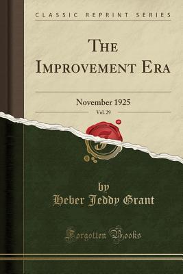 Read online The Improvement Era, Vol. 29: November 1925 (Classic Reprint) - Heber Jeddy Grant | ePub