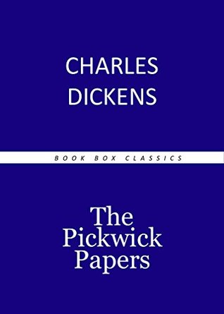 Read online THE PICKWICK PAPERS by Charles Dickens author of The Pickwick Papers; Oliver Twist; Hard Times; A Tale of Two Cities; Great Expectations (Annotated) - Charles Dickens file in ePub
