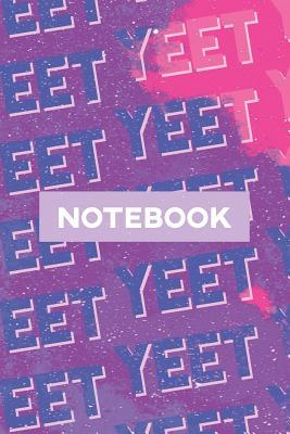 Read online Notebook: Yeet Smoke Space Typography Meme Pattern - Robert Matthew Jolies | PDF