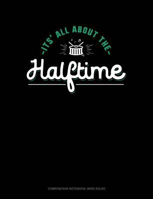 Read online It's All about Halftime: Composition Notebook: Wide Ruled -  | ePub