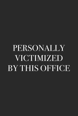 Download Personally Victimized by This Office: Blank Lined Notebook -  file in ePub