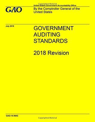 Download GAO “Yellow Book” Government Auditing Standards 2018 Revision - United States Government GAO | PDF