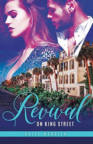 Read online Revival on King Street: Book #1 Lowcountry Liaisons - Suzie Webster | PDF
