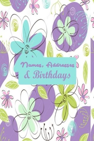 Read Names,Addresses and Birthdays: Mini Birthdays & Address Book for Contacts, With Addresses, Phone Numbers, Email, Alphabetical A- Z Organizer Pocket  Paperback (Mini Address Books) (Volume 88) -  | ePub