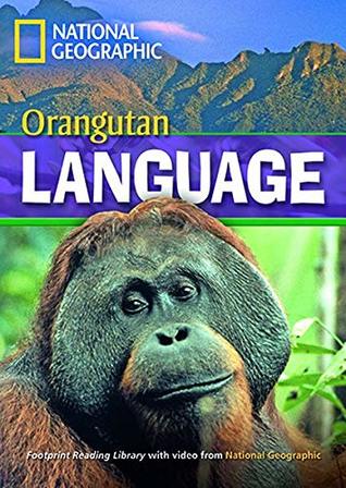 Read online Orangutan Language (National Geographic Footprint Reading Library) - Rob Waring file in ePub