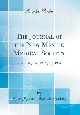 Download The Journal of the New Mexico Medical Society: Vols. 3-4; June, 1907-July, 1909 (Classic Reprint) - New Mexico Medical Society | ePub