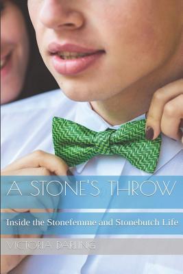 Download A Stone's Throw: Inside the Stonefemme and Stonebutch Life - Victoria Darling file in ePub