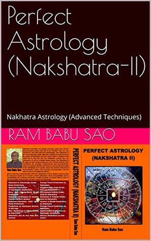 Read online Perfect Astrology (Nakshatra-II): Nakhatra Astrology (Advanced Techniques) (Volume 1) - Ram Babu Sao | PDF