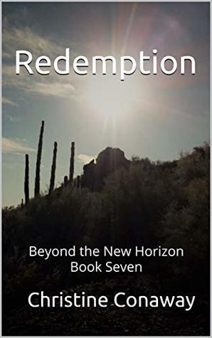 Read Redemption: Beyond the New Horizon Book Seven - Christine Conaway | ePub
