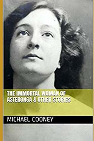 Download The Immortal Woman of Asteronga & other stories - Michael Cooney file in PDF