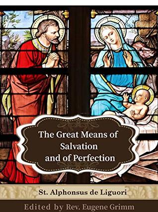 Read online The Great Means of Salvation and of Perfection - Alfonso María de Liguori file in ePub