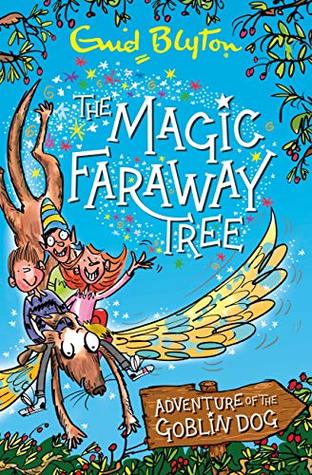 Download Adventure of the Goblin Dog (The Magic Faraway Tree Book 13) - Enid Blyton | PDF