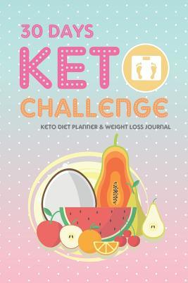 Read online 30 Days Keto Challenge: Easy and Complete Weight Loss and Food Meal and Exercise Diary: Guide to a High-Fat/Low-Carb Lifestyle. Reset Your Health: Ketogenic Planner: Keto Diet for Beginners - Jennifer Shatley | ePub