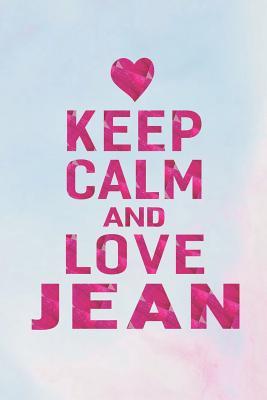 Download Keep Calm and Love Jean: First Name Funny Sayings Personalized Customized Names Gift Birthday Girl Women Mother's Day Notebook Journal -  | ePub
