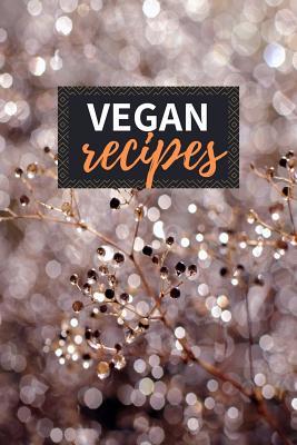 Download Vegan Recipes: Blank Recipe Book to Write in 100 Pages Cookbook 6x9 Matte Floral Cover Design Gift for Vegans - Sylvia Clark Publishing file in PDF