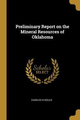 Download Preliminary Report on the Mineral Resources of Oklahoma - Charles Newton Gould file in PDF
