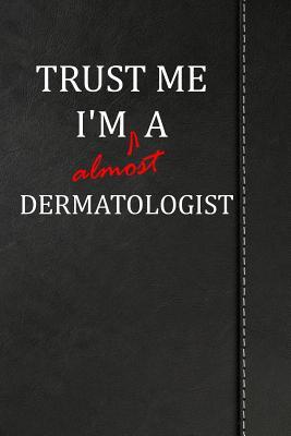 Read Trust Me I'm Almost a Dermatologist: Blank Recipe Book for the Family Chef Cook Journal Notebook 120 Pages 6x9 -  | ePub