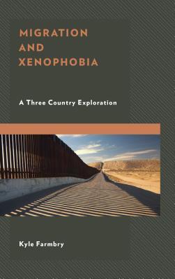 Read online Migration and Xenophobia: A Three Country Exploration - Kyle Farmbry file in PDF