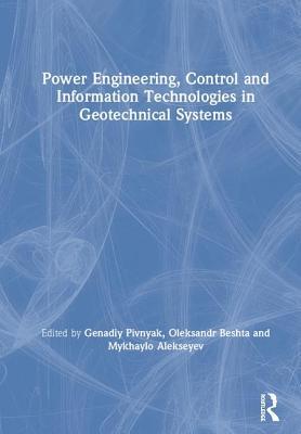 Read Power Engineering, Control and Information Technologies in Geotechnical Systems - Genadiy Pivnyak file in ePub