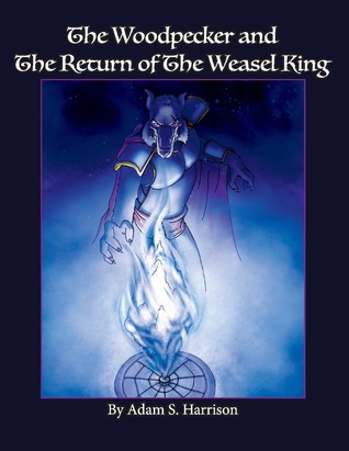 Download The Woodpecker and the Return of the Weasel King - Adam Harrison file in ePub