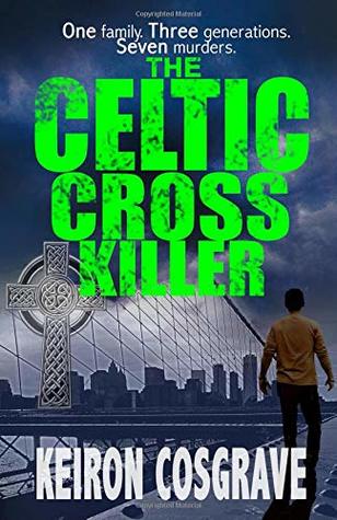 Download THE CELTIC CROSS KILLER: A HISTORICAL NEW YORK CRIME THRILLER - Keiron Cosgrave file in PDF