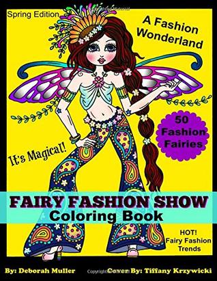 Download Fairy Fashion Show: Fairies showing off their latest fashions. Fun, whimsical fairies to make you smile! Artist Deborah Muller - Deborah Muller file in PDF